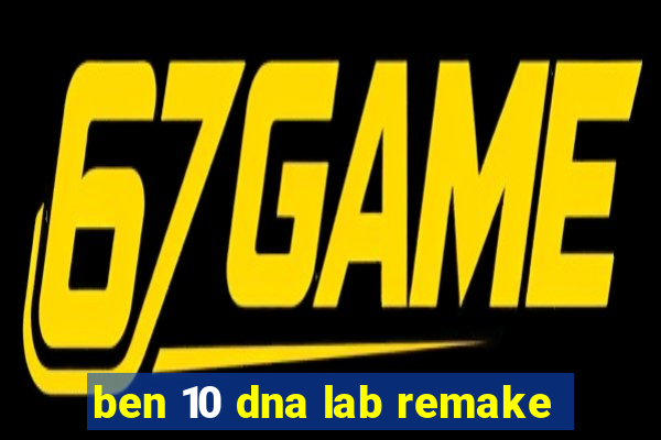 ben 10 dna lab remake